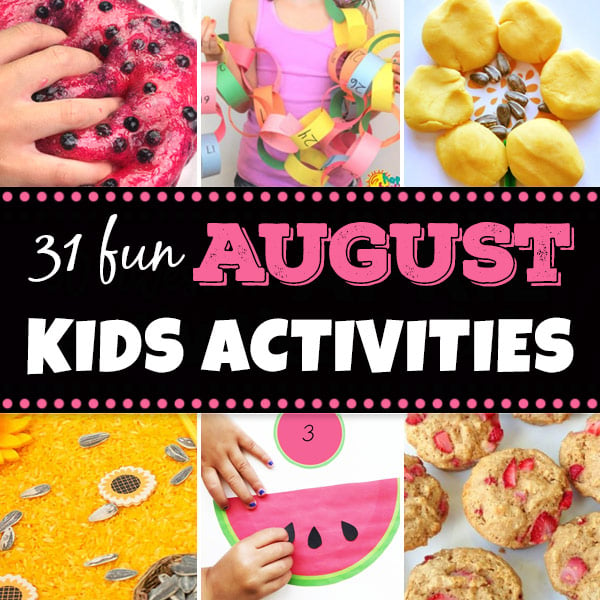lots of fun creative and unique august kids activities