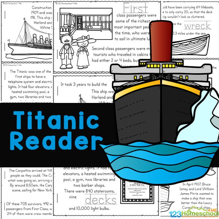 Make learning about the Titanic for Kids fun and easy with this free printable reader. Children from kindergarten, first grade, 2nd grade, 3rd grade, 4th grade, 5th grade, and 6th grade students will read, color and learn titanic facts for kids. Not only is this a great way to work on reading skills, but a great way to learn bout some history for kids while learning about the most luxurious and impressive ship of her time with intersting titanic information. Simply download pdf file with titanic printables and you are ready to play and learn!